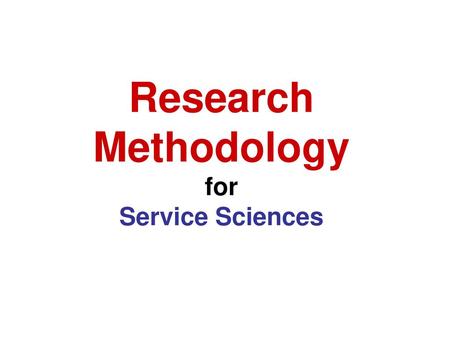 Research Methodology for Service Sciences