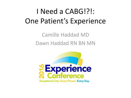 I Need a CABG!?!: One Patient’s Experience