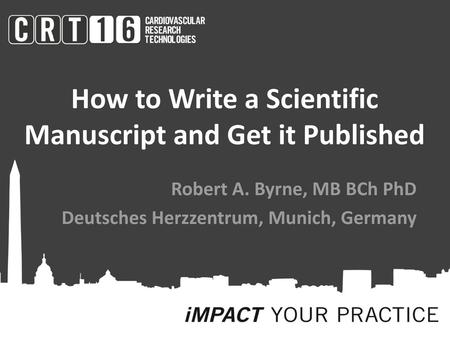 How to Write a Scientific Manuscript and Get it Published