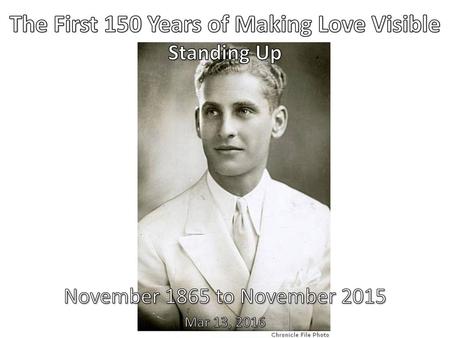 The First 150 Years of Making Love Visible Standing Up