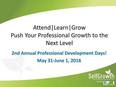 Attend|Learn|Grow Push Your Professional Growth to the Next Level