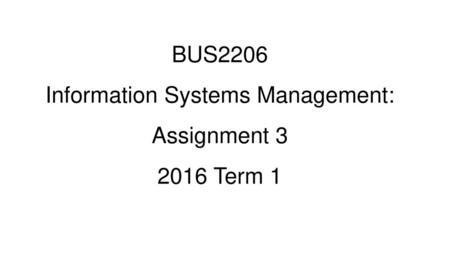 BUS2206 Information Systems Management: Assignment Term 1