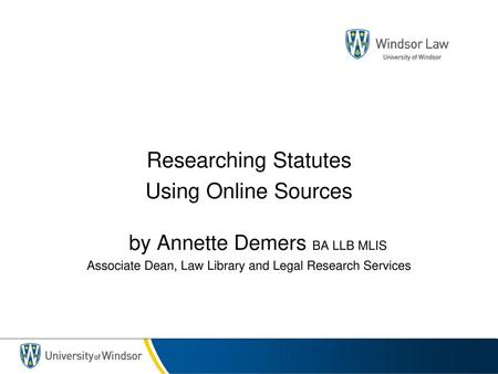 Using Online Sources by Annette Demers BA LLB MLIS