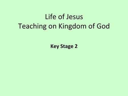 Life of Jesus Teaching on Kingdom of God