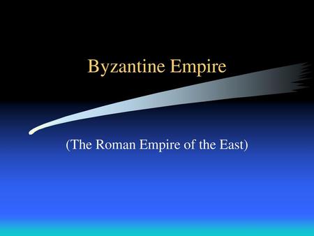 (The Roman Empire of the East)