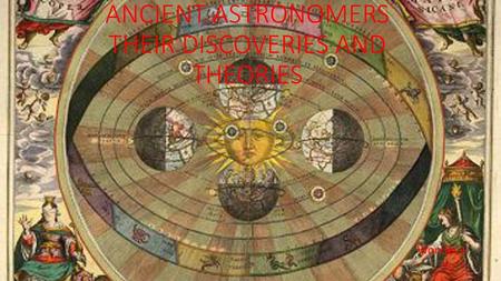 ANCIENT ASTRONOMERS THEIR DISCOVERIES AND THEORIES