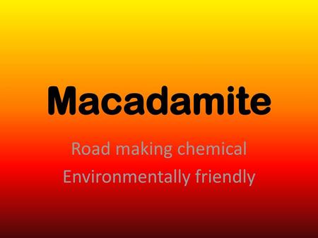 Road making chemical Environmentally friendly