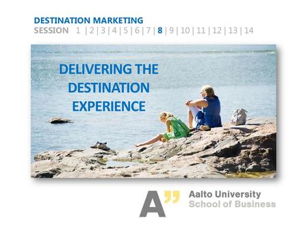 DELIVERING THE DESTINATION EXPERIENCE