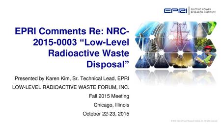 EPRI Comments Re: NRC “Low-Level  Radioactive Waste  Disposal”