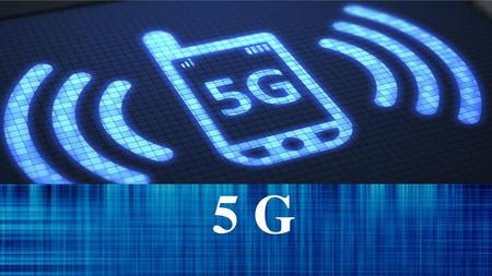 5 G.