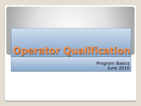 Operator Qualification