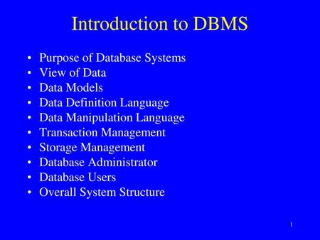 Introduction to DBMS Purpose of Database Systems View of Data