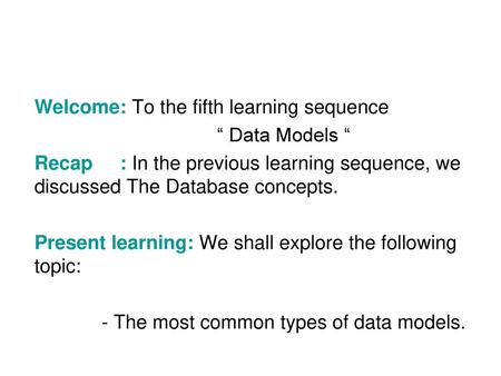 - The most common types of data models.