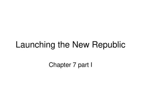 Launching the New Republic