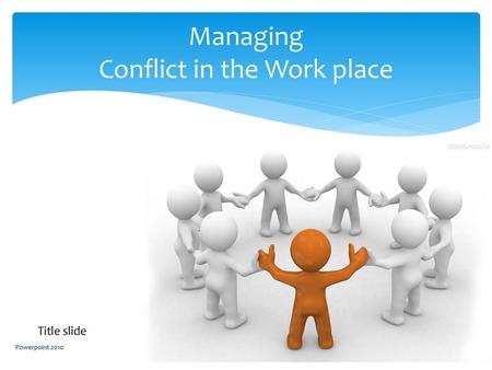 Managing Conflict in the Work place