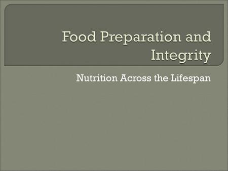 Food Preparation and Integrity