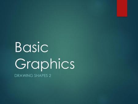 Basic Graphics Drawing Shapes 2.