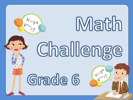 Math Challenge Grade 6.