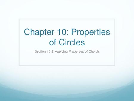 Chapter 10: Properties of Circles