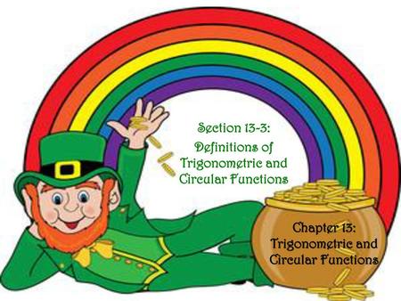 Chapter 13: Trigonometric and Circular Functions