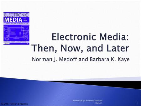 Electronic Media: Then, Now, and Later