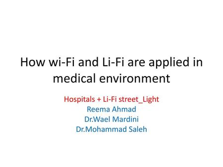 How wi-Fi and Li-Fi are applied in medical environment