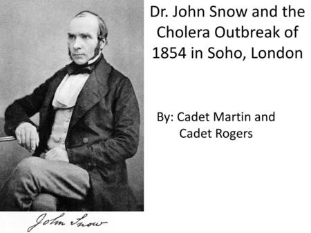 Dr. John Snow and the Cholera Outbreak of 1854 in Soho, London