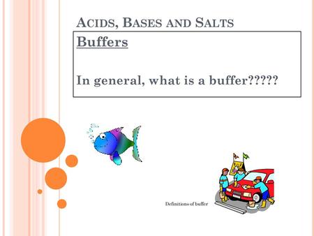 Buffers In general, what is a buffer?????