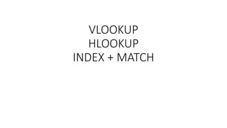 VLOOKUP HLOOKUP INDEX + MATCH