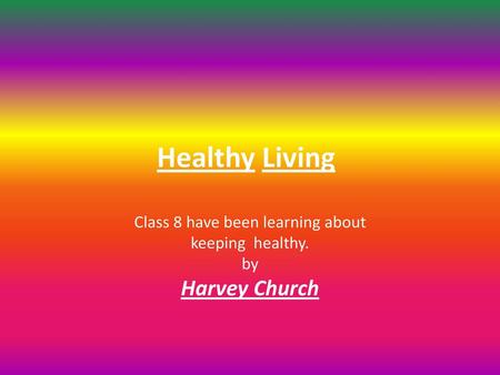 Class 8 have been learning about keeping healthy. by Harvey Church