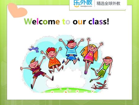 Welcome to our class!.