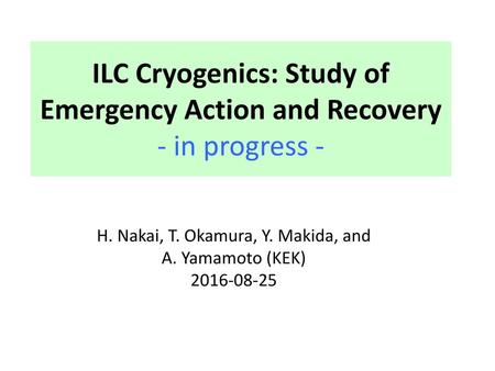 ILC Cryogenics: Study of Emergency Action and Recovery - in progress -