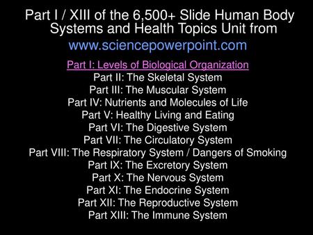 Part I: Levels of Biological Organization Part II: The Skeletal System