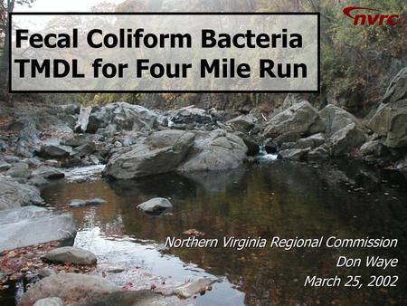 Fecal Coliform Bacteria TMDL for Four Mile Run