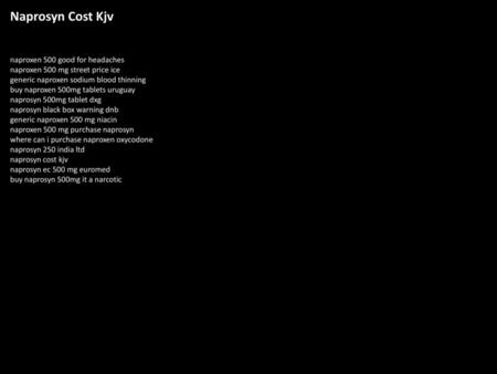 Naprosyn Cost Kjv naproxen 500 good for headaches naproxen 500 mg street price ice generic naproxen sodium blood thinning buy naproxen 500mg tablets uruguay.