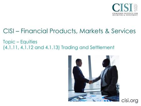 CISI – Financial Products, Markets & Services