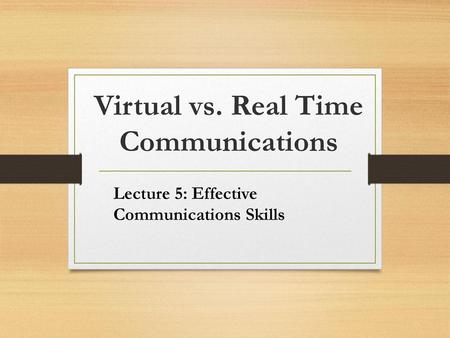 Virtual vs. Real Time Communications