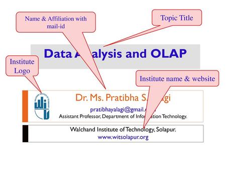 Data Analysis and OLAP Dr. Ms. Pratibha S. Yalagi Topic Title