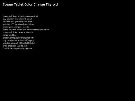 Cozaar Tablet Color Change Thyroid