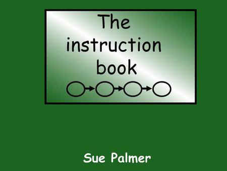 The instruction book Sue Palmer.