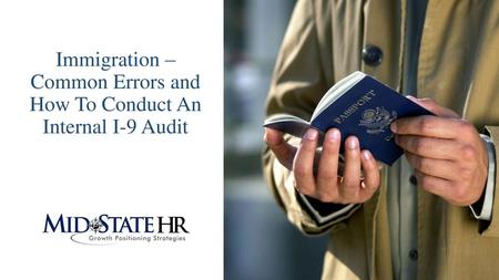 Immigration – Common Errors and How To Conduct An Internal I-9 Audit