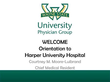 WELCOME Orientation to Harper University Hospital