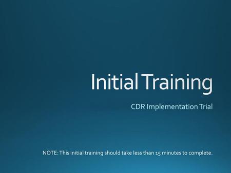 CDR Implementation Trial