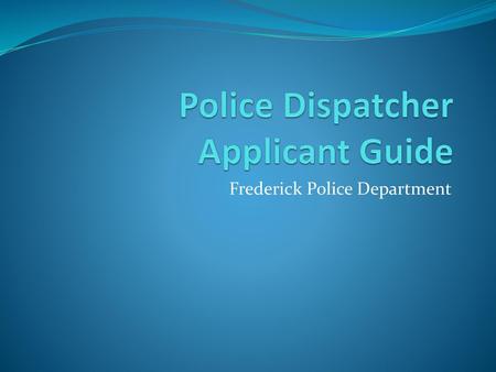 Police Dispatcher Applicant Guide