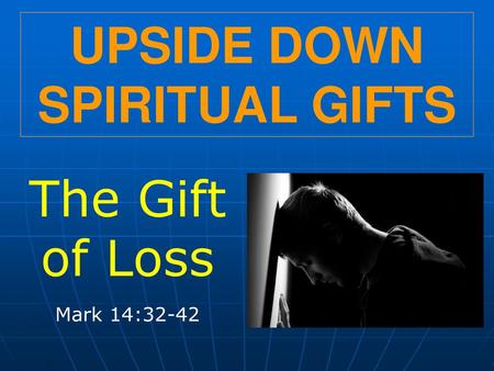 UPSIDE DOWN SPIRITUAL GIFTS