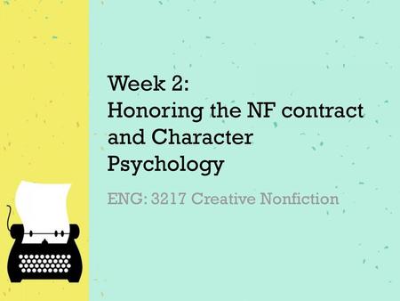 Week 2: Honoring the NF contract and Character Psychology