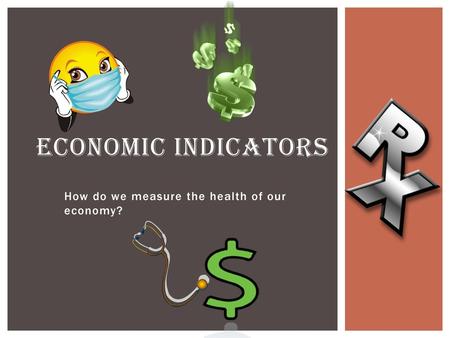 How do we measure the health of our economy?