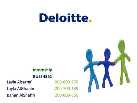 Internship BUSI 4351 Layla Alsarraf				200-800-270 Layla AlGhanim			200-700-139 Banan AlShehri			200-800-856.