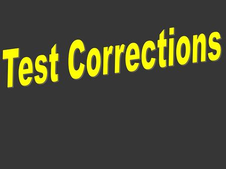 Test Corrections.