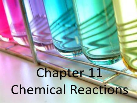 Chapter 11 Chemical Reactions